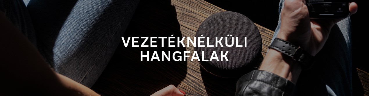 VEZETÉKNÉLKÜLI HANGFALAK