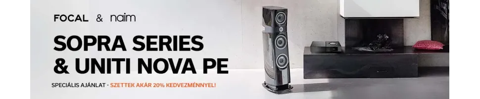 Focal Sopra + Naim Uniti Nova PE – High-End sztereó komplett rendszerek